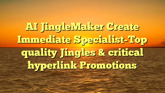 AI JingleMaker Create Immediate Specialist-Top quality Jingles & critical hyperlink Promotions