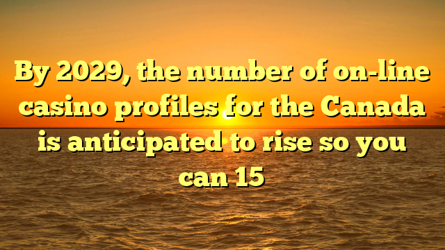 By 2029, the number of on-line casino profiles for the Canada is anticipated to rise so you can 15