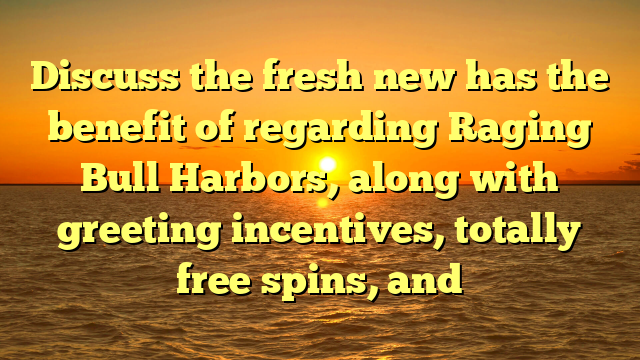 Discuss the fresh new has the benefit of regarding Raging Bull Harbors, along with greeting incentives, totally free spins, and
