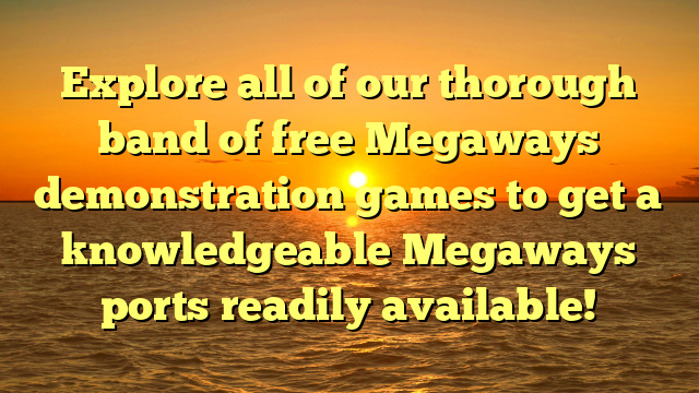 Explore all of our thorough band of free Megaways demonstration games to get a knowledgeable Megaways ports readily available!