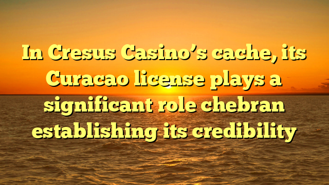 In Cresus Casino’s cache, its Curacao license plays a significant role chebran establishing its credibility