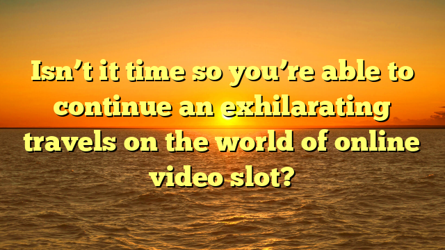 Isn’t it time so you’re able to continue an exhilarating travels on the world of online video slot?