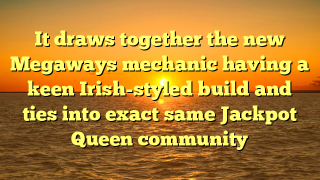 It draws together the new Megaways mechanic having a keen Irish-styled build and ties into exact same Jackpot Queen community