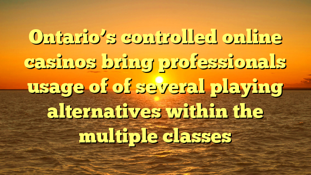 Ontario’s controlled online casinos bring professionals usage of of several playing alternatives within the multiple classes