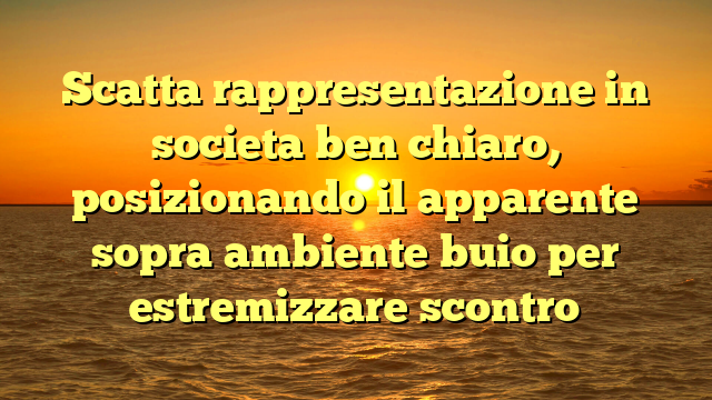 Scatta rappresentazione in societa ben chiaro, posizionando il apparente sopra ambiente buio per estremizzare scontro
