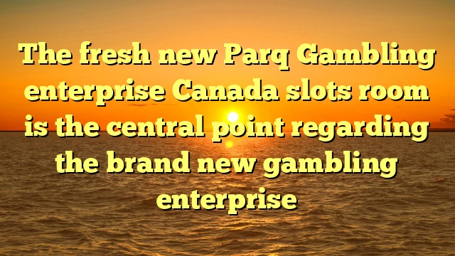 The fresh new Parq Gambling enterprise Canada slots room is the central point regarding the brand new gambling enterprise