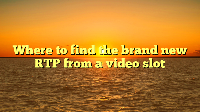 Where to find the brand new RTP from a video slot